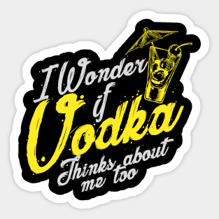 'I Wonder If Vodka Thinks About Me Too' Vodka Gift Sticker